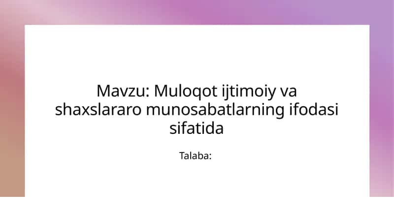 Muloqot ijtimoiy va shaxslararo munosabatlarning ifodasi sifatida 1