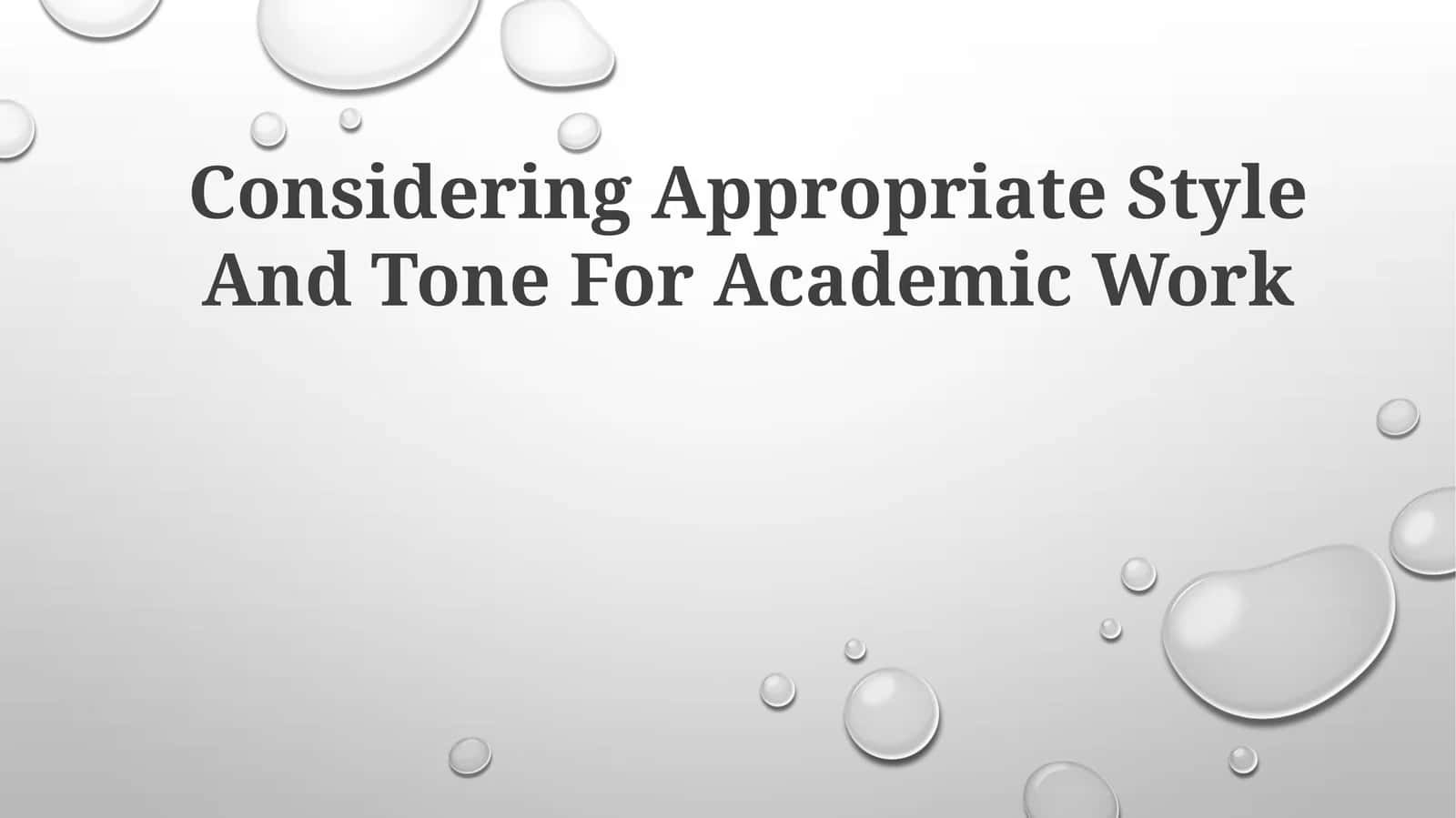 Considering Appropriate Style And Tone For AcademicWork 1