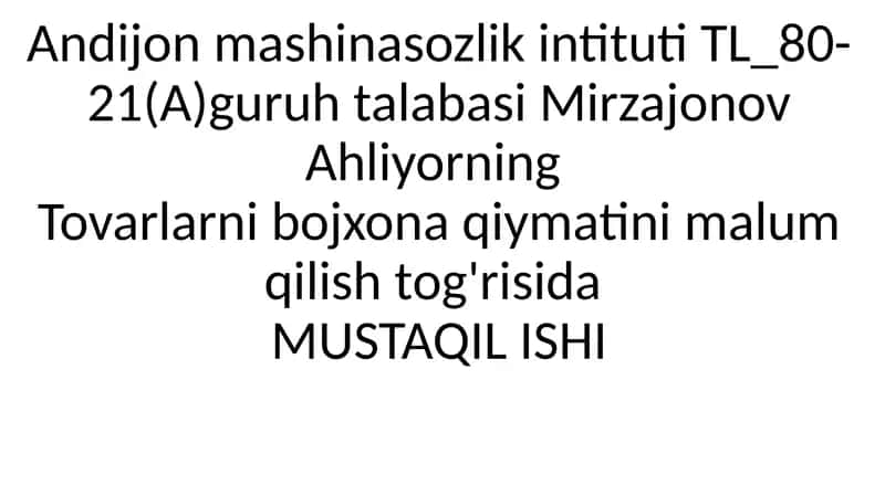 Tovarlarni bojxona qiymatini malum qilish 1