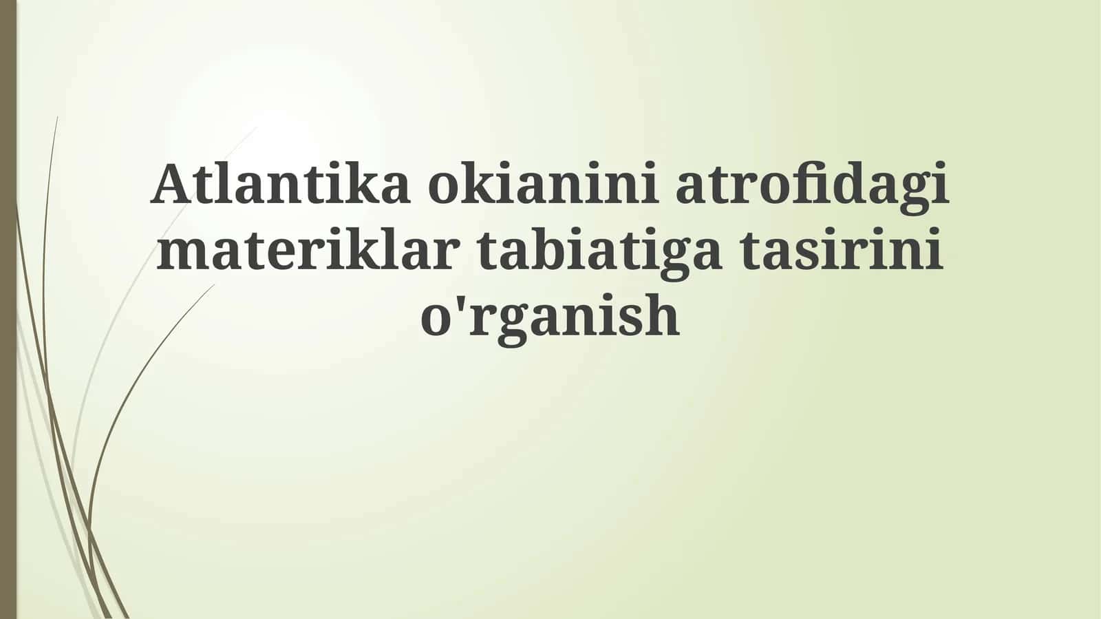 Atlantika okeani tabiatini o'rganish 1