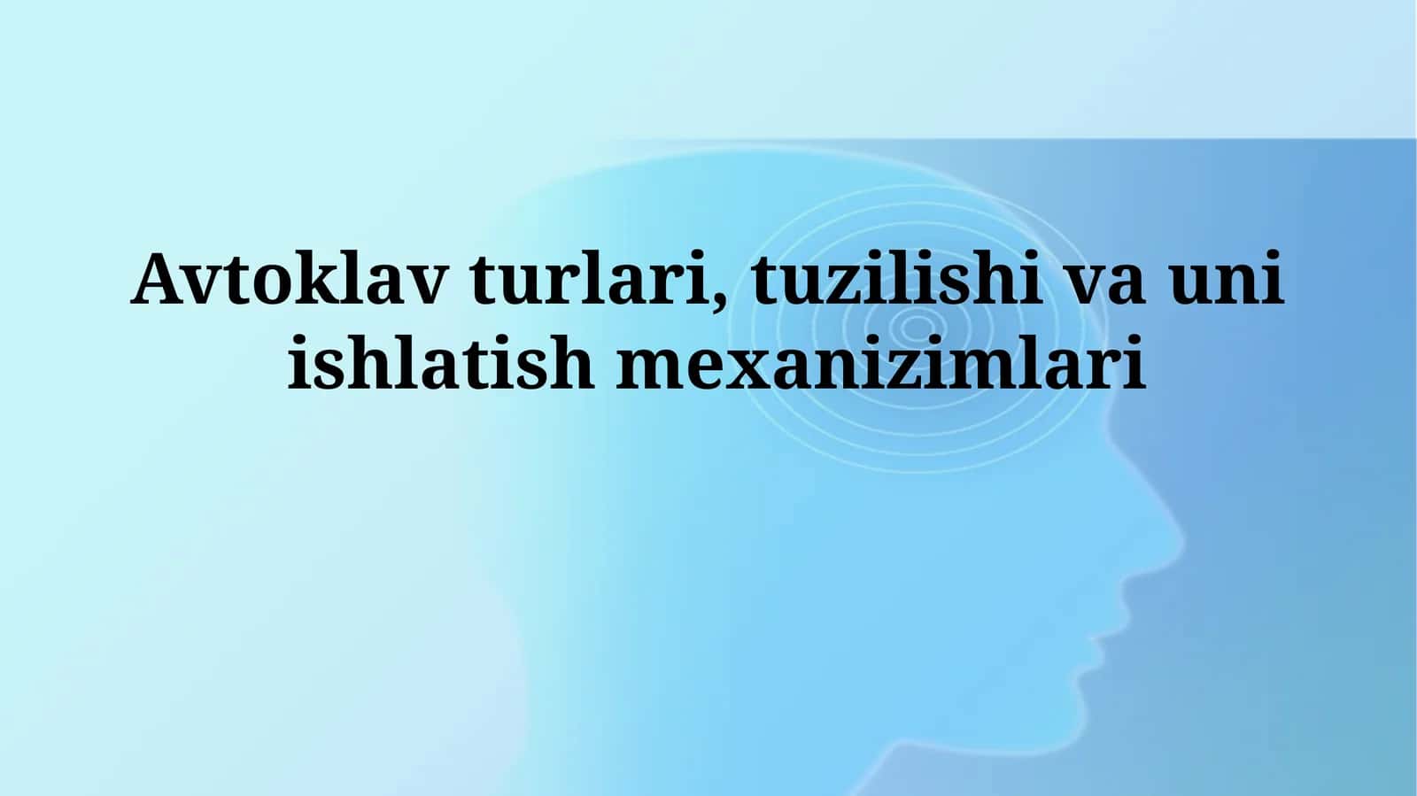 Avtoklav turlari, tuzilishi va uniishlatishmexanizimlari 1