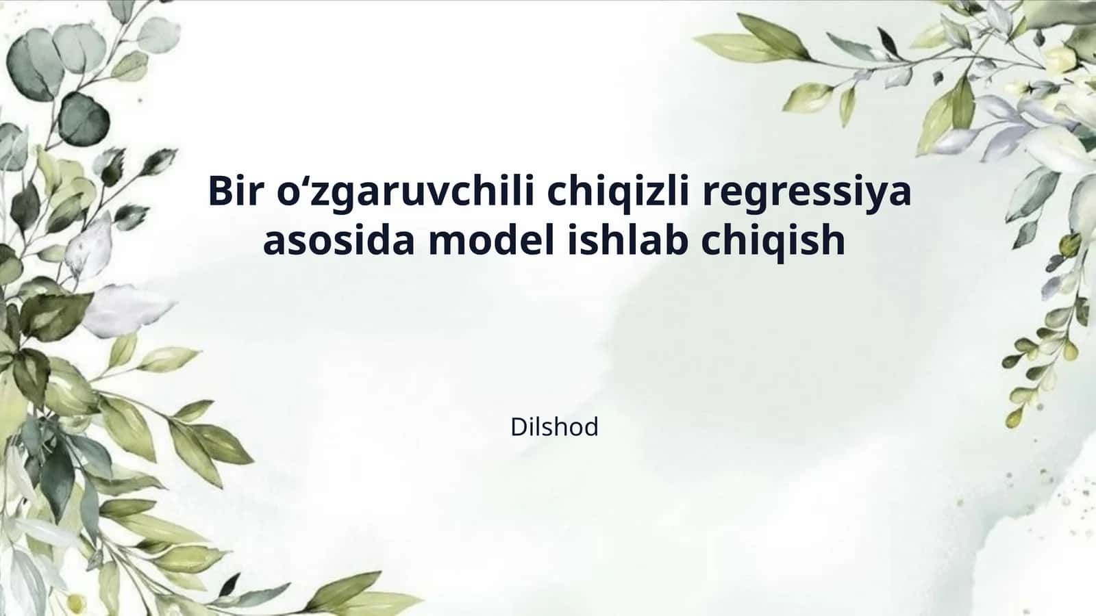 Bir o‘zgaruvchili chiqizli regressiya asosida model ishlab chiqish 1