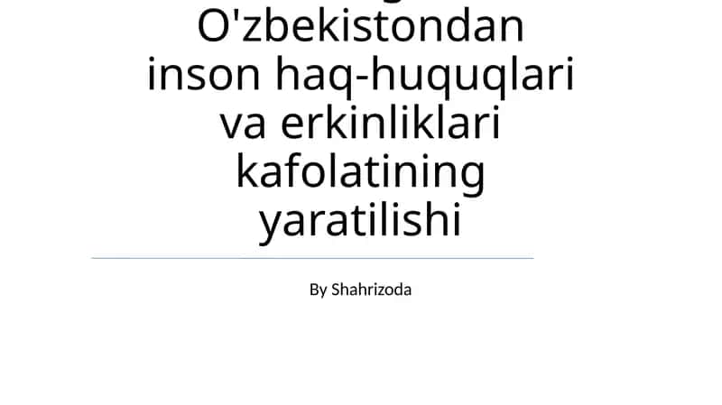 Yangi O'zbekistondan inson haq-huquqlari va erkinliklari kafolatining yaratilishi 1