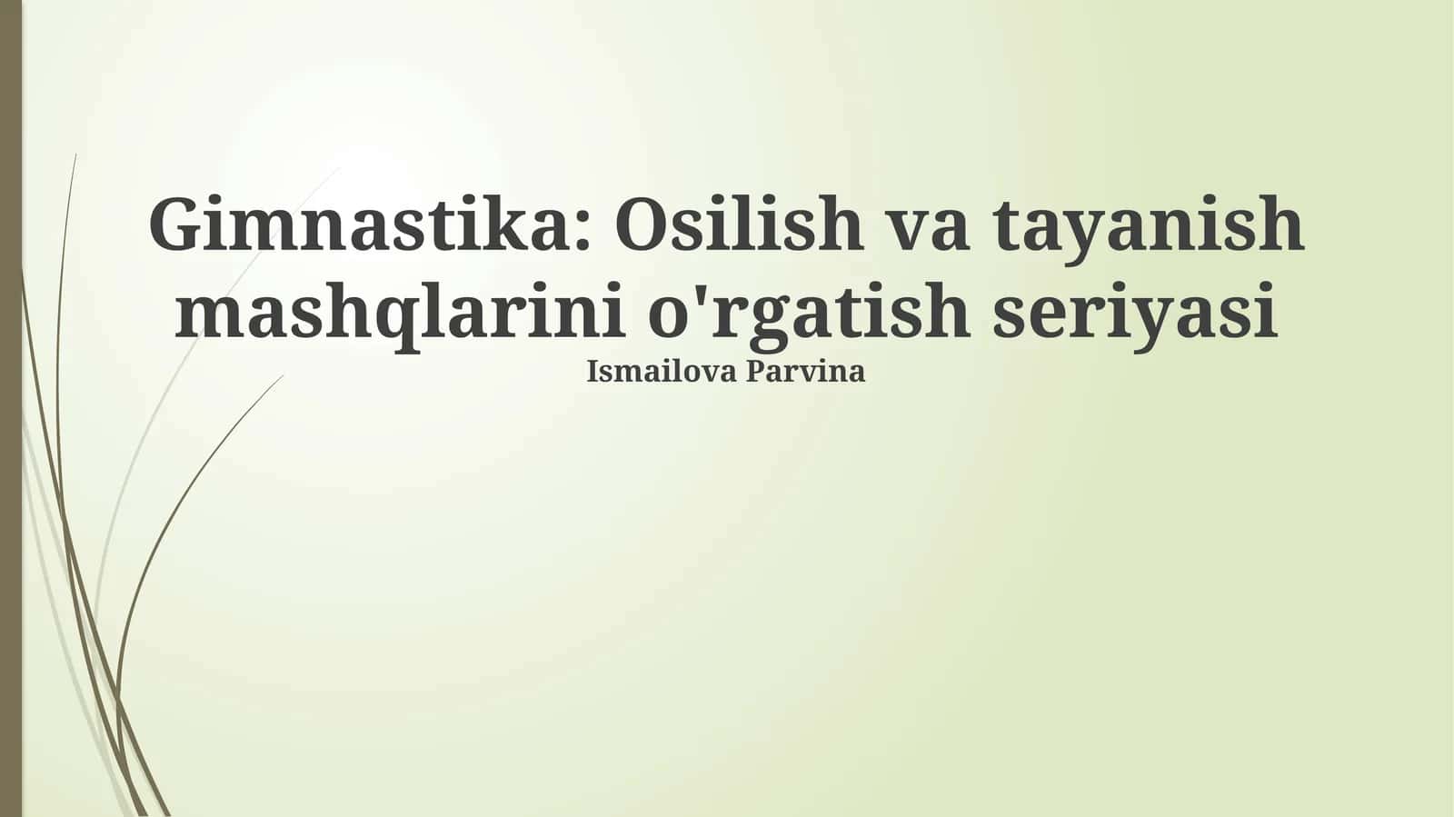 Gimnastika: Osilish va tayanish mashqlarini o'rgatish seriyasi 1