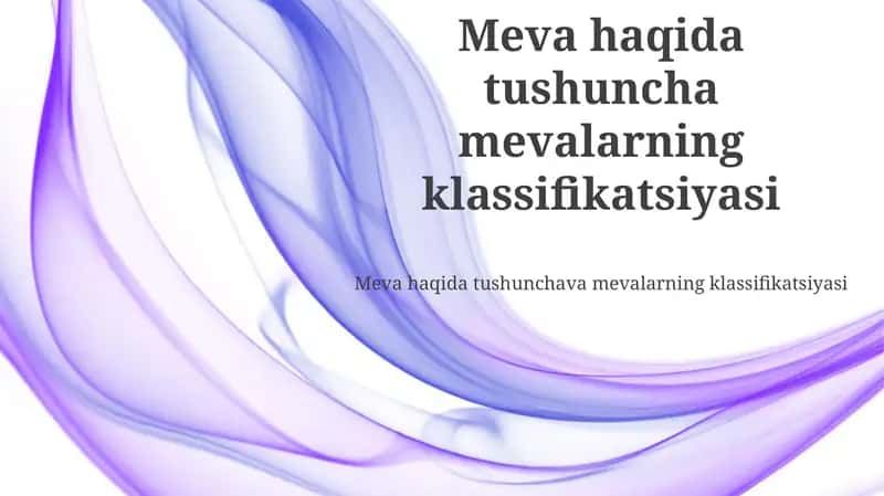 Meva haqida tushuncha mevalarning klassifikatsiyasi 1