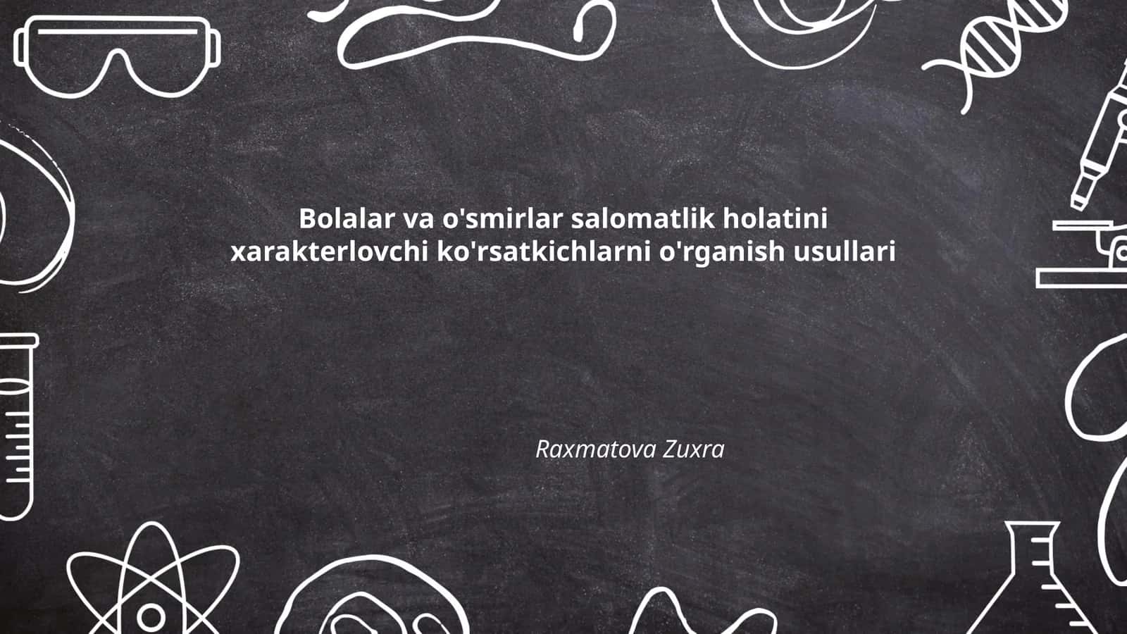 Bolalar va o'smirlar salomatlik holatini xarakterlovchi ko'rsatkichlarni o'rganish usullari 1