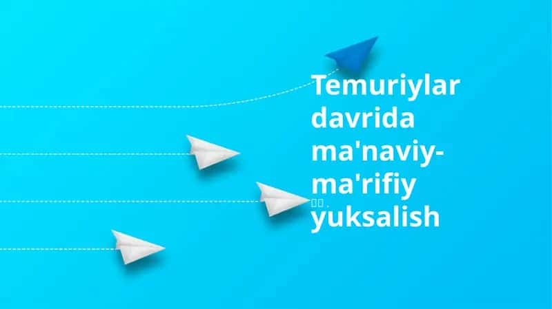 Temuriylar davrida ma'naviy-ma'rifiy yuksalish 1