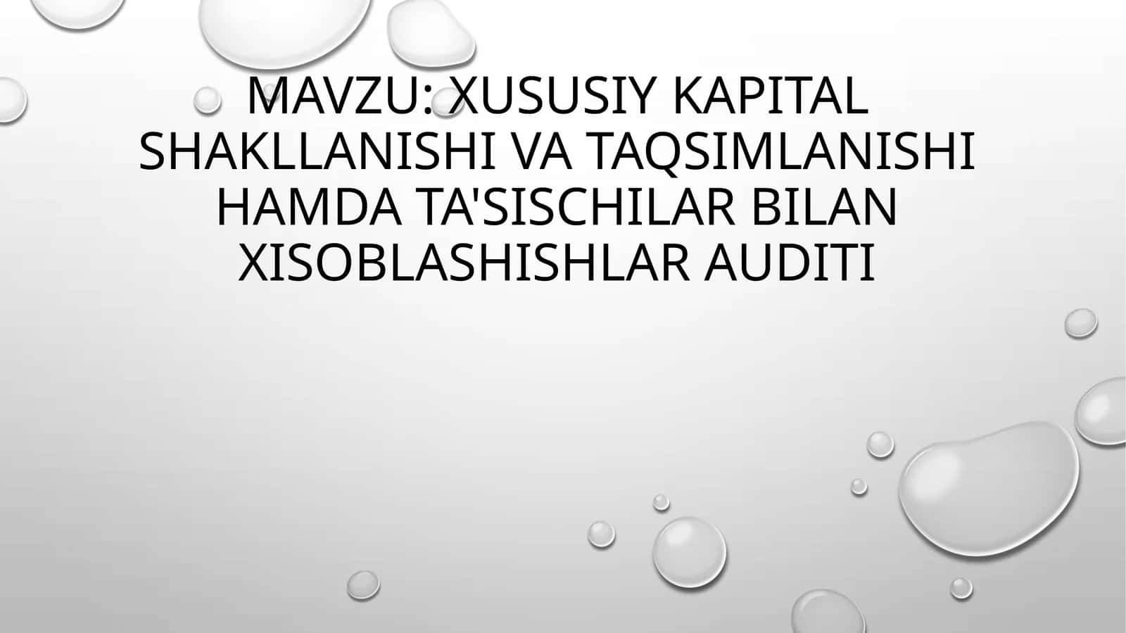 Xususiy kapital shakllanishi va taqsimlanishi hamda ta'sischilar bilan xisoblashishlar auditi 1