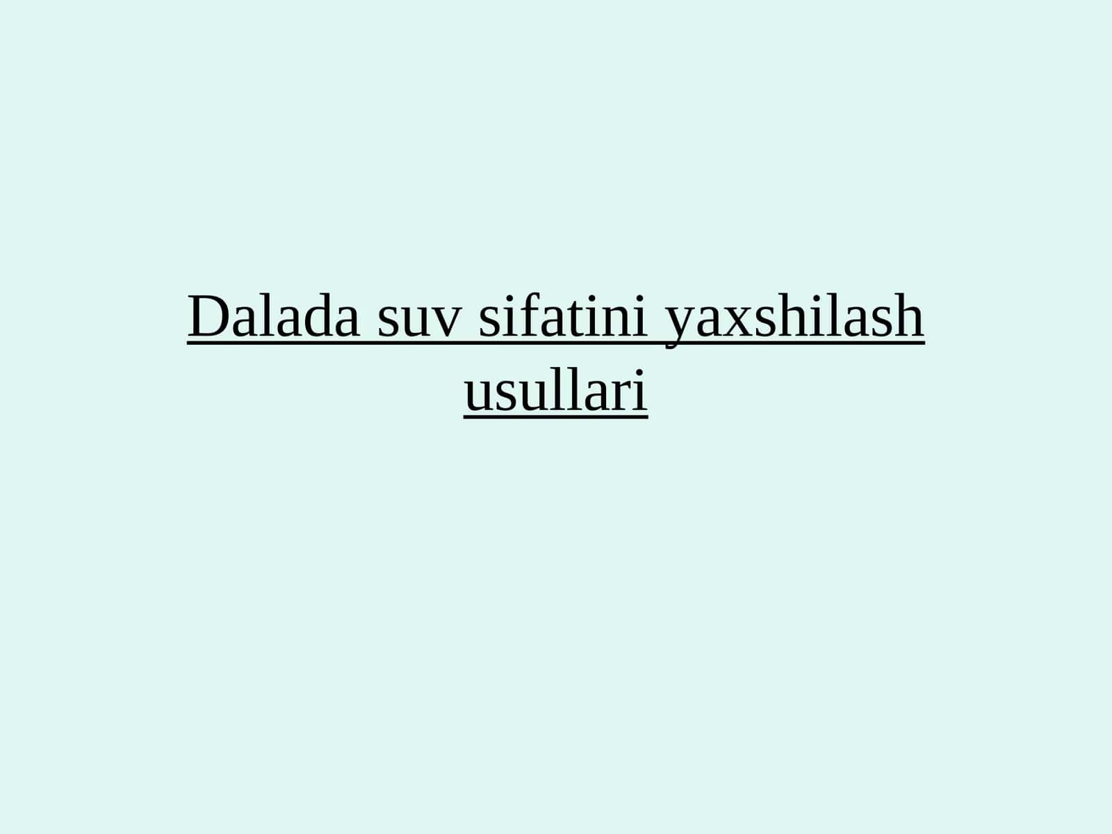 Dalada suv sifatini yaxshilash usullari 1