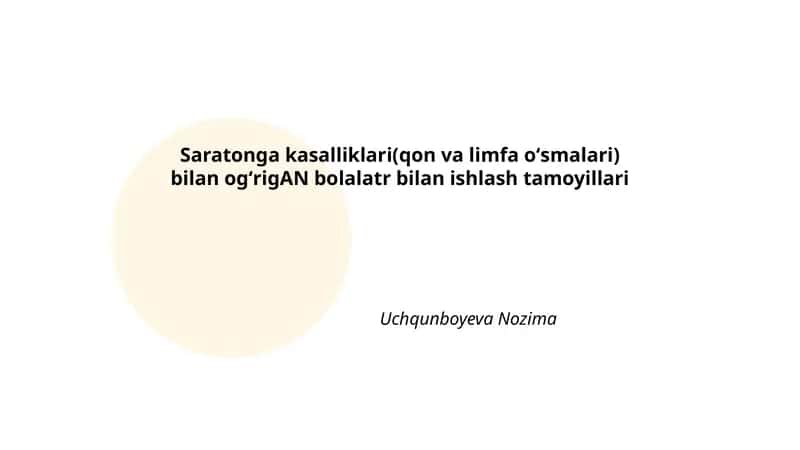 Saratonga kasalliklari(qon va limfa oʻsmalari) bilan ogʻrigAN bolalatr bilan ishlash tamoyillari 1