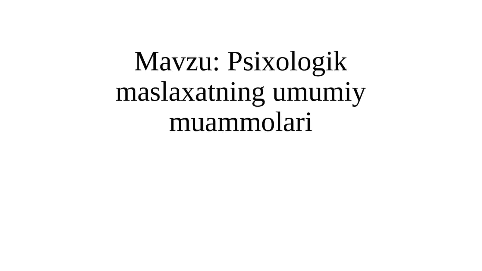 Psixologik maslahatning umumiy muammolari 1