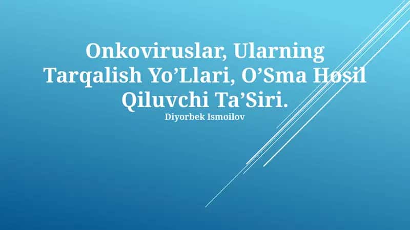 Onkoviruslar, Ularning Tarqalish Yo’Llari, O’Sma Hosil Qiluvchi Ta’Siri 1