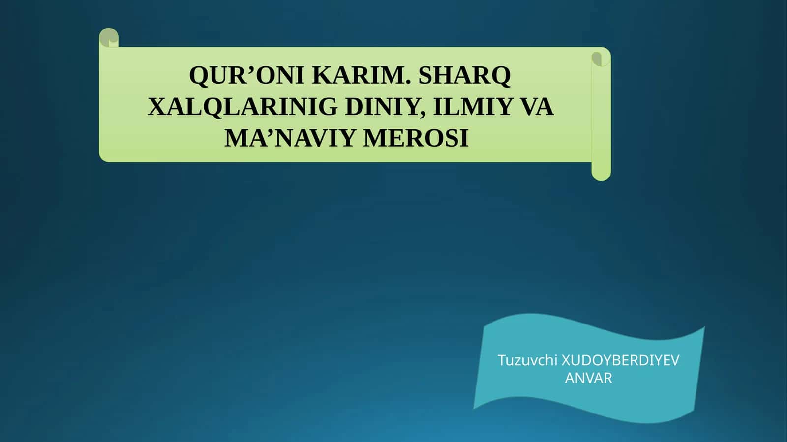 QUR’ONI KARIM. SHARQ XALQLARINIG DINIY, ILMIY VA MA’NAVIY MEROSI 1