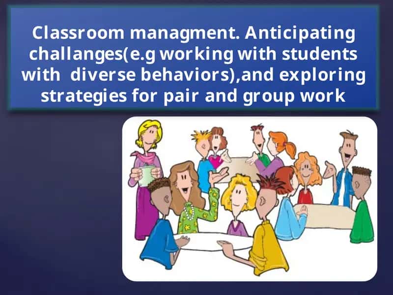 Classroom managment. Anticipating challanges 1