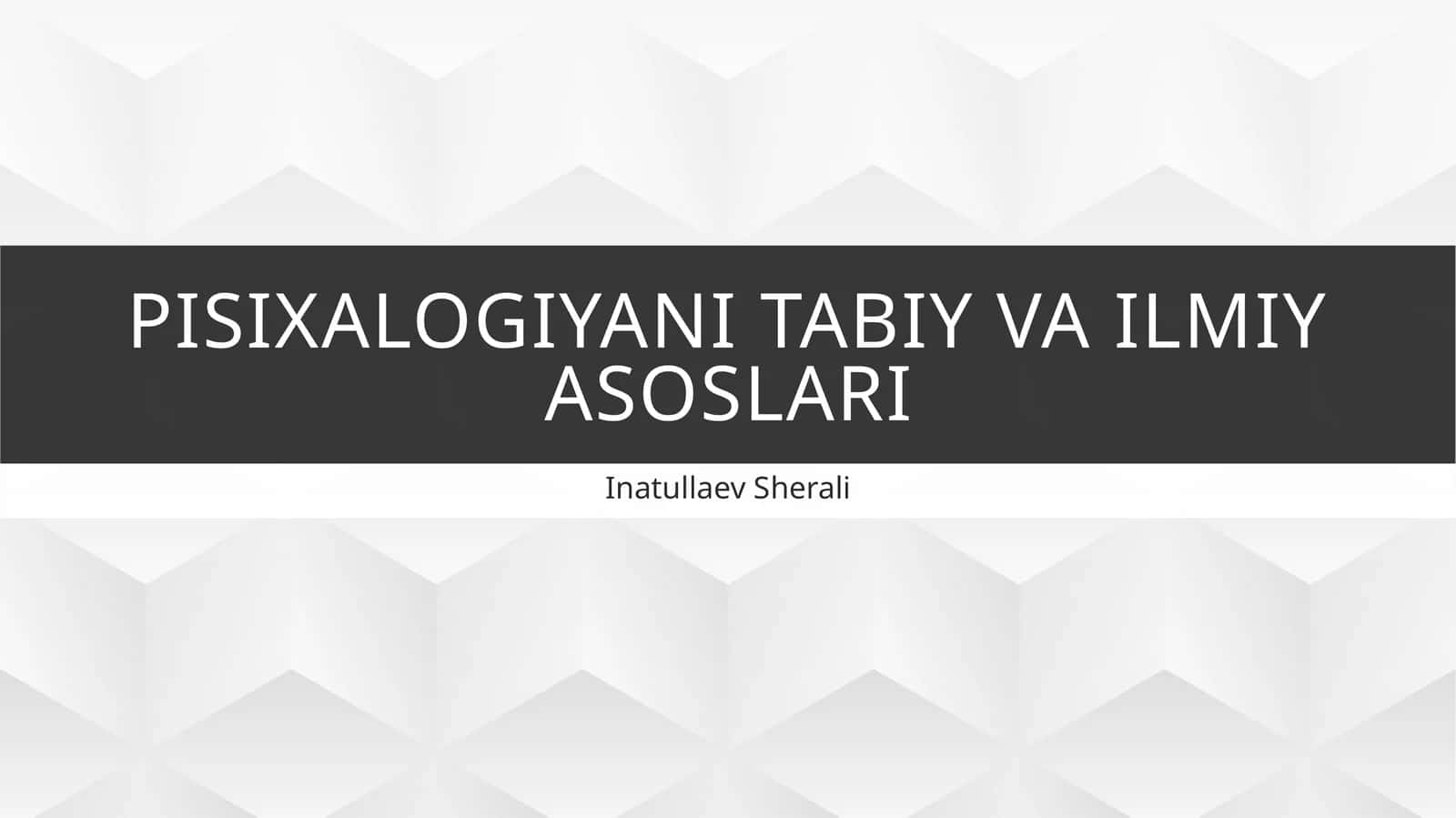 Psixologiyani tabiy va ilmiy asoslari 1