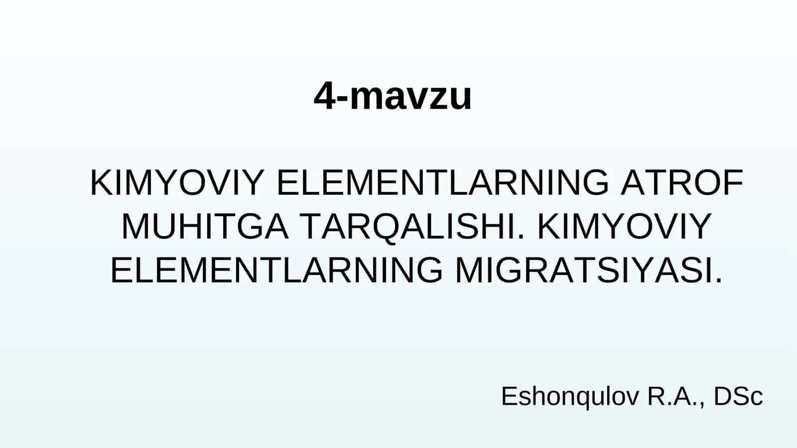KIMYOVIY ELEMENTLARNING ATROF MUHITGA TARQALISHI. KIMYOVIY ELEMENTLARNING MIGRATSIYASI 1