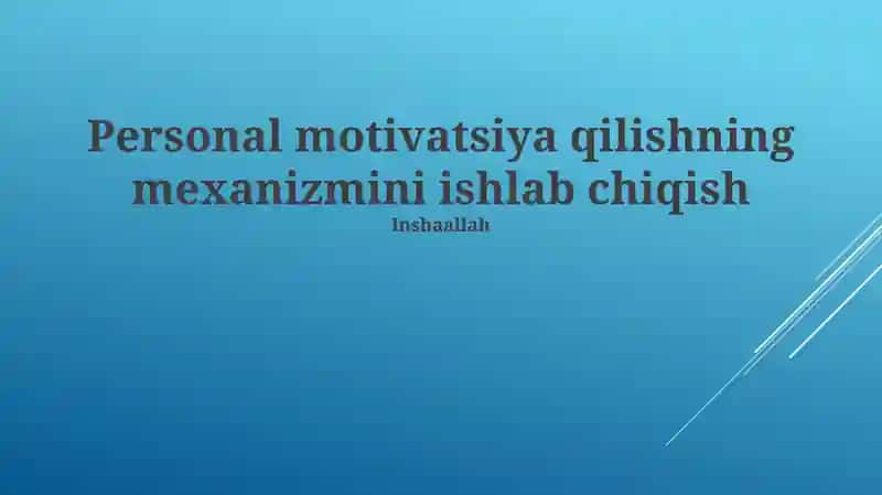 Personal motivatsiya qilishning mexanizmini ishlab chiqish