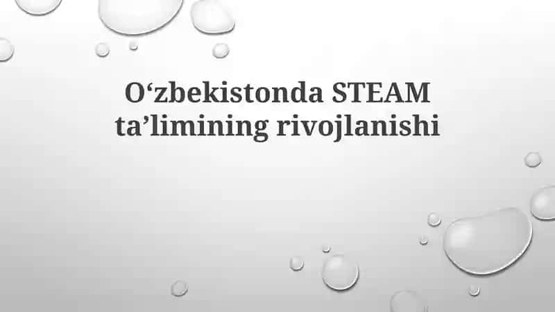 O'zbekistonda STEAM ta'limining rivojlanishi