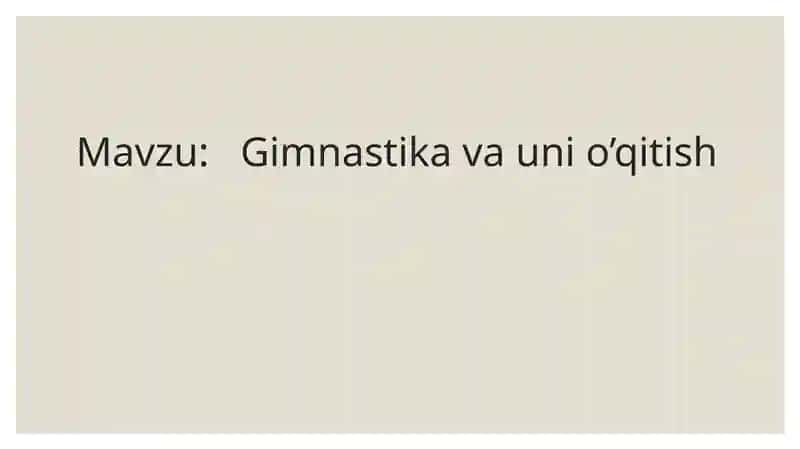 Gimnastikava uni o’qitish.
