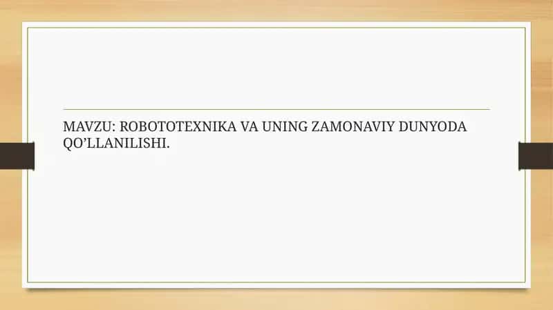 Robototexnika va uning zamonaviy dunyoda qo’llanilishi 1