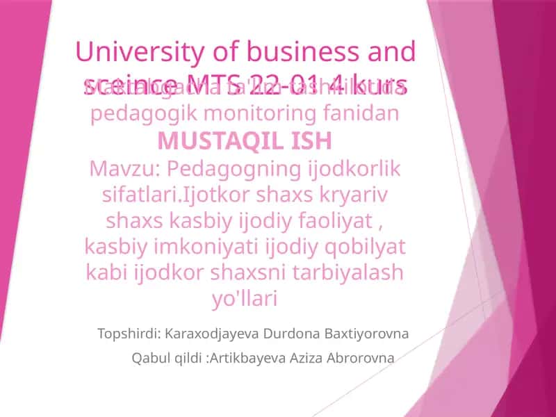 Pedagogning ijodkorlik sifatlari.Ijotkor shaxs kryariv shaxs kasbiy ijodiy faoliyat , kasbiy imkoniyati ijodiy qobilyat kabi ijotkor shaxsni tarbiyalash yo'llari. 1