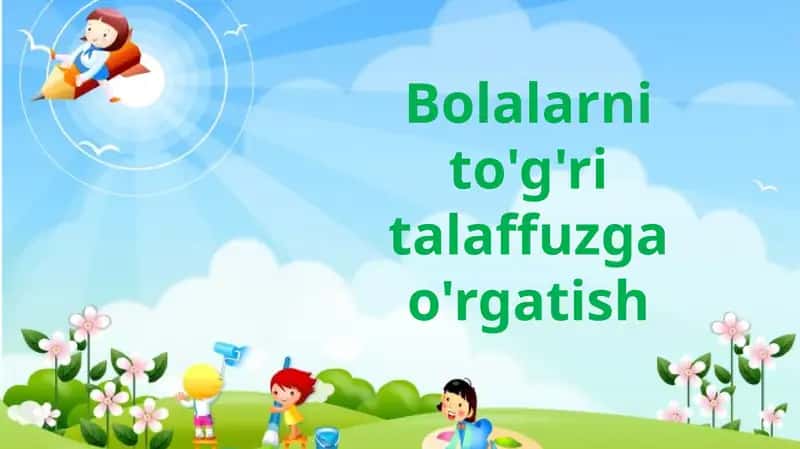 Bolalarni to'g'ri talaffuzga o'rgatish 1