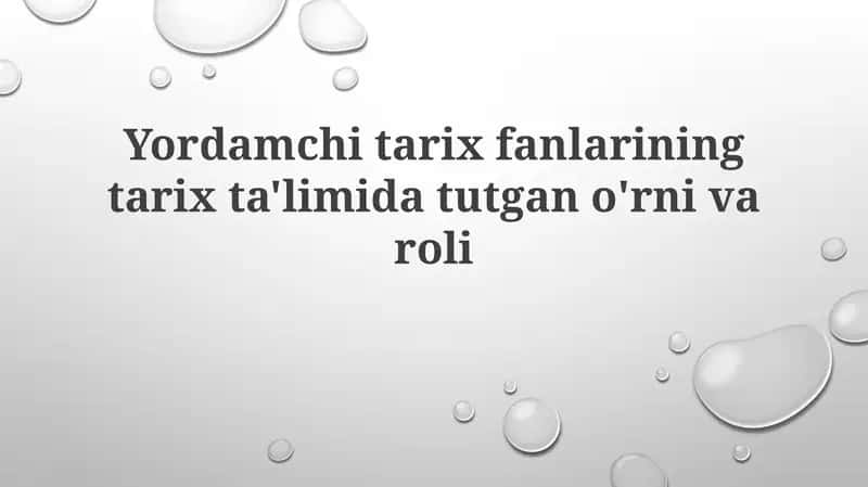 Yordamchi tarix fanlarining tarix ta'limi da tutgan o'rni va roli 1