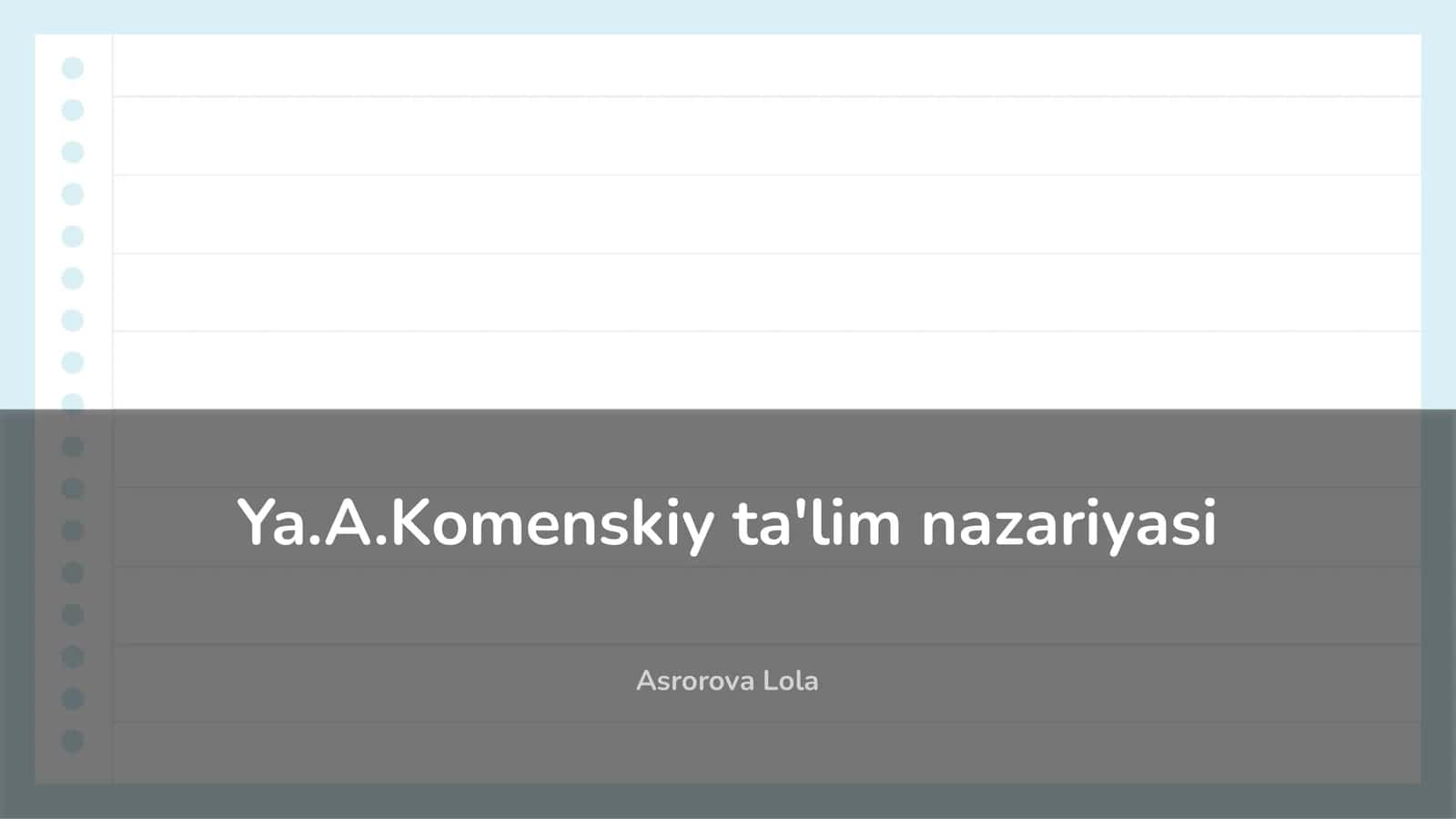 Ya.A.Komenskiy ta'lim nazariyasi 1