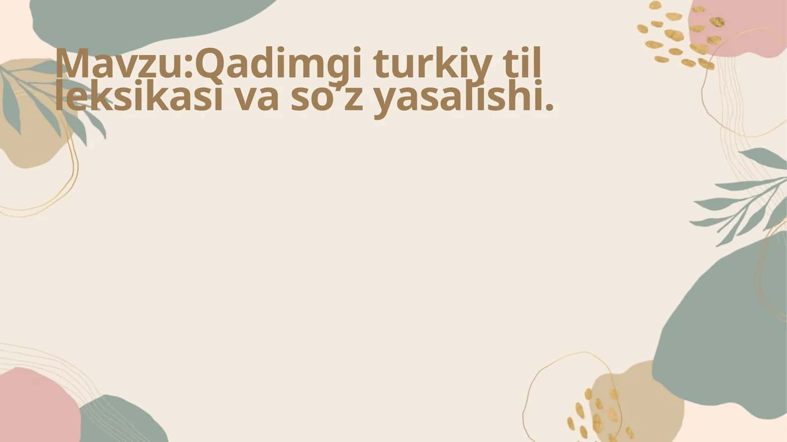 Qadimgi turkiy til leksikasi va soʼzyasalishi 1