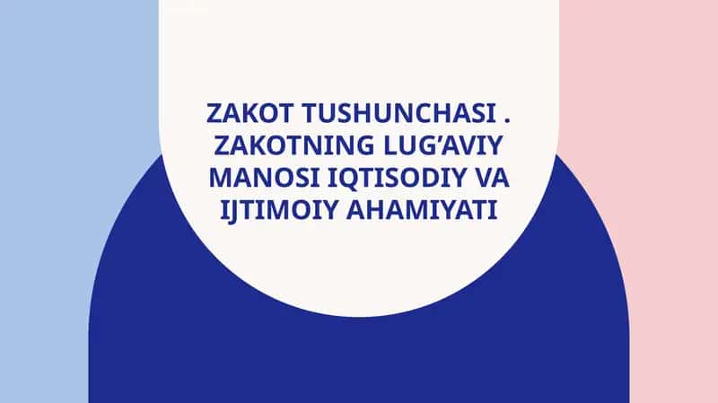 ZAKOT TUSHUNCHASI . ZAKOTNING LUG’AVIY MANOSI IQTISODIY VA IJTIMOIY AHAMIYATI 1