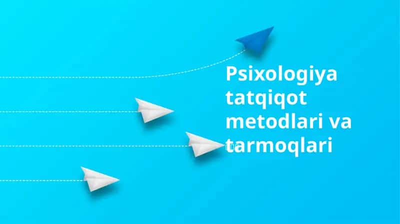 Psixologiya tatqiqot metodlari va tarmoqlari 1