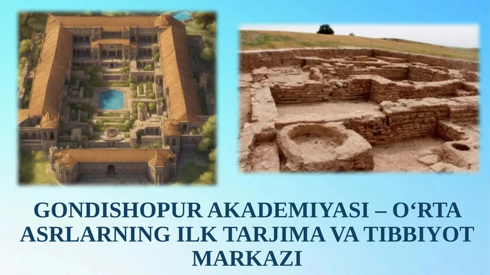 GONDISHOPUR AKADEMIYASI – O‘RTA ASRLARNING ILK TARJIMA VA TIBBIYOT MARKAZI 1