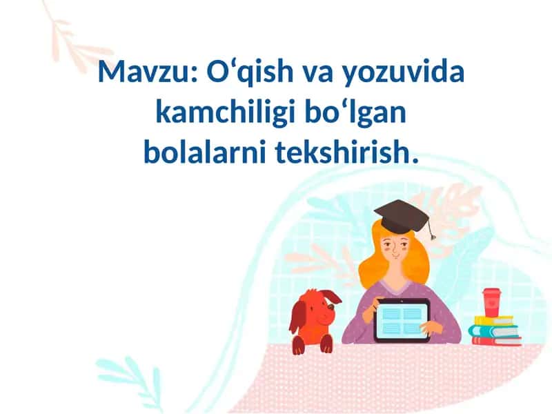 O'qish va yozuvda kamchiligi bo'lgan bolalarni tekshirish 1