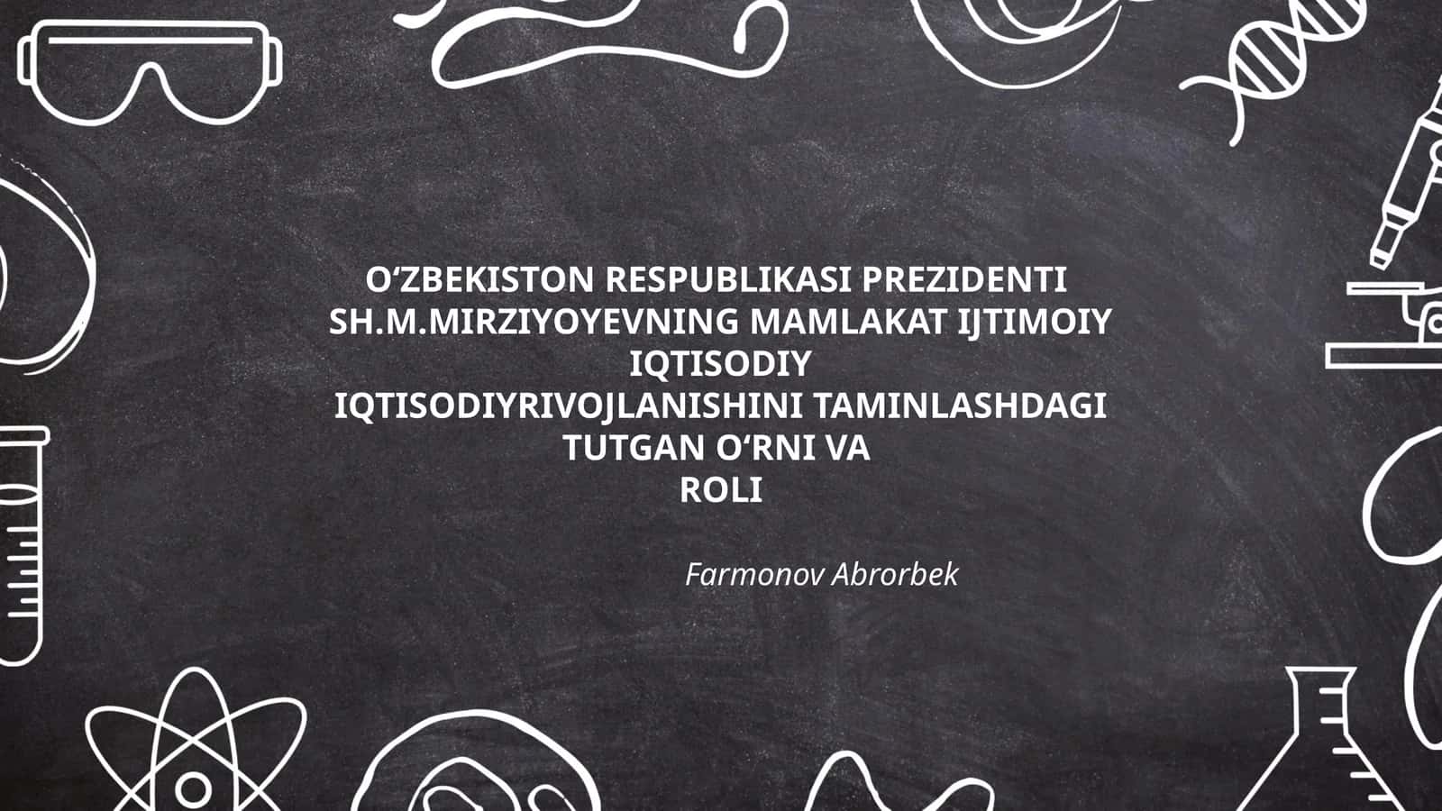 O‘ZBEKISTON RESPUBLIKASI PREZIDENTI SH.M.MIRZIYOYEVNING MAMLAKAT IJTIMOIY IQTISODIY IQTISODIYRIVOJLANISHINI TAMINLASHDAGI TUTGAN O‘RNI VA ROLI 1