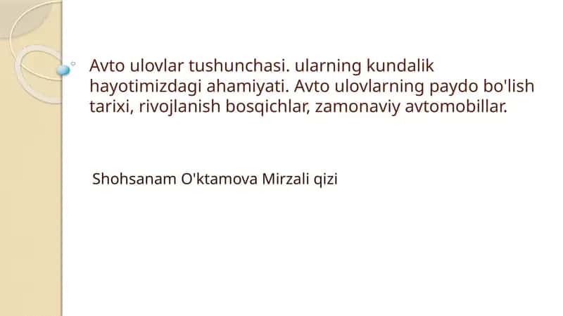 Avto ulovlar tushunchasi. ularning kundalik hayotimizdagi ahamiyati. Avto ulovlarning paydo bo'lish tarixi, rivojlanish bosqichlar, zamonaviy avtomobillar. 1
