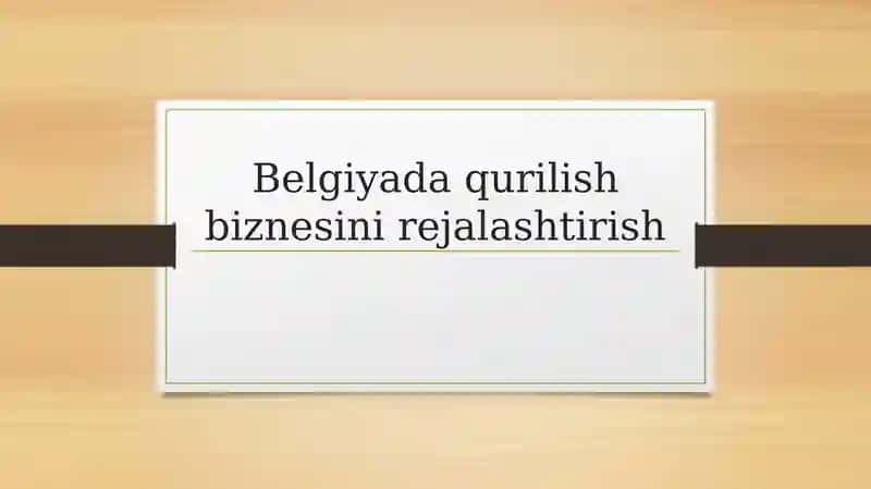 Belgiyada qurilish biznesini rejalashtirish