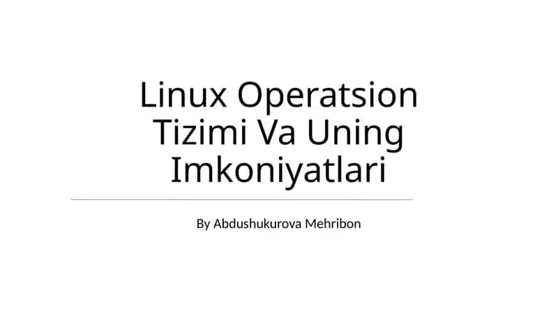Linux Operatsion Tizimi Va Uning Imkoniyatlari 1
