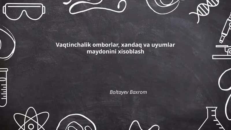 Vaqtinchalik omborlar, xandaq va uyumlar maydonini xisoblash 1