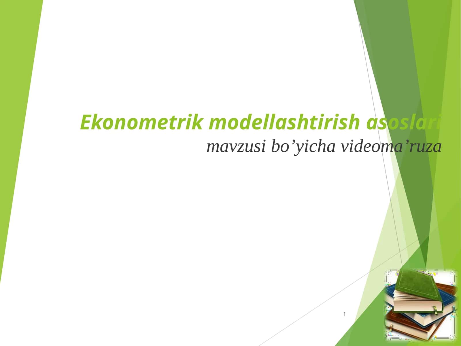 Ekonometrik modellashtirish asoslari bo’yicha video ma’ruza 1