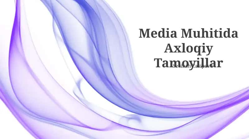 Media Muhitida Axloqiy Tamoyillar 1