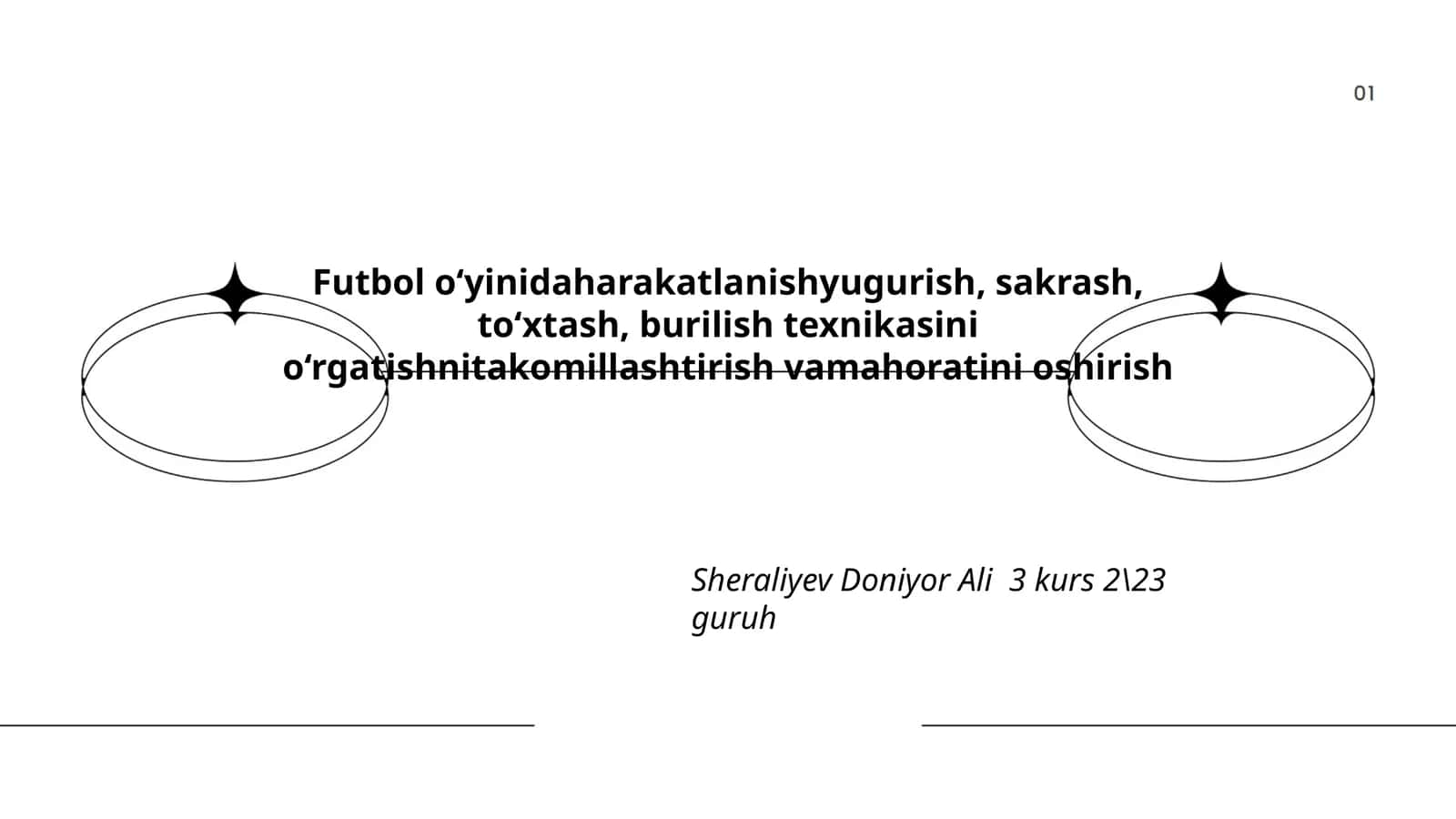 Futbol o‘yinidaharakatlanishyugurish, sakrash, to‘xtash, burilish texnikasini o‘rgatishnitakomillashtirish vamahoratini oshirish 1