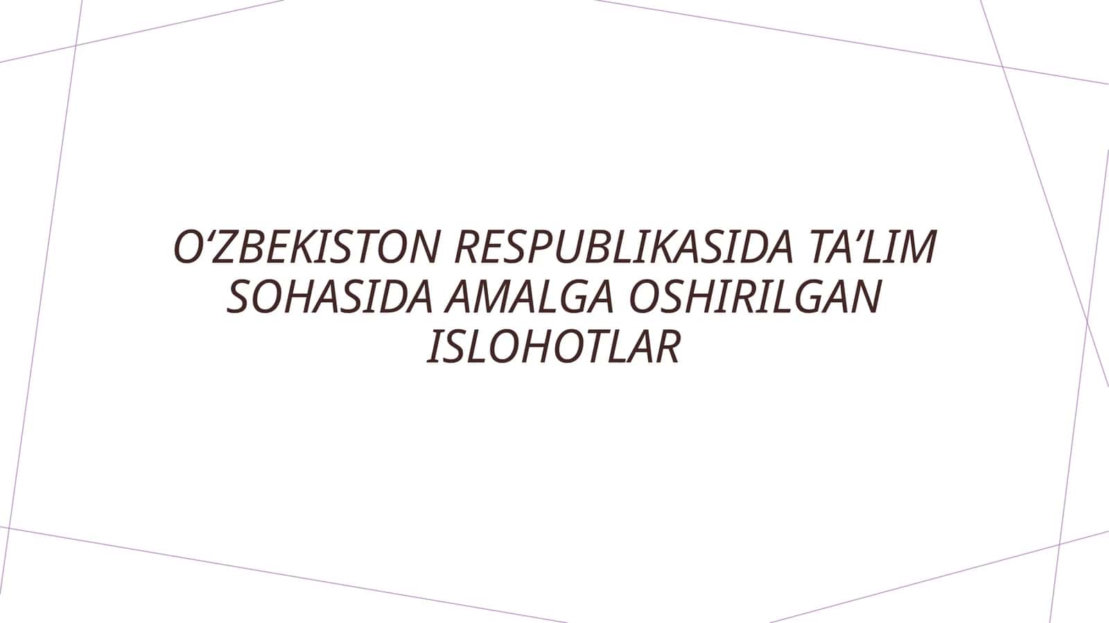 O‘zbekiston Respublikasida ta'lim sohasida amalga oshirilgan islohotlar 1