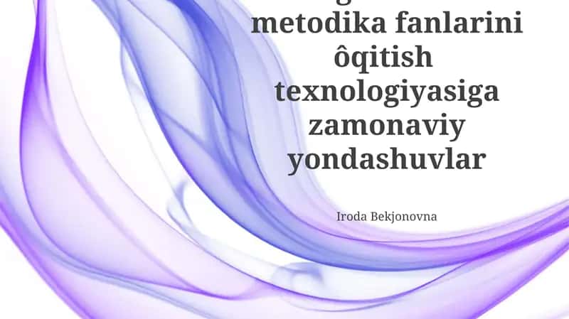 Zamonaviy o'qitish metodikasi fanlarini o'qitishga yondashuvlar 1