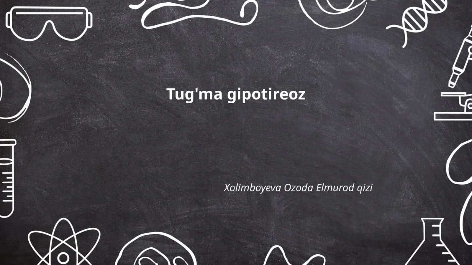 Tug'ma gipotireoz 1