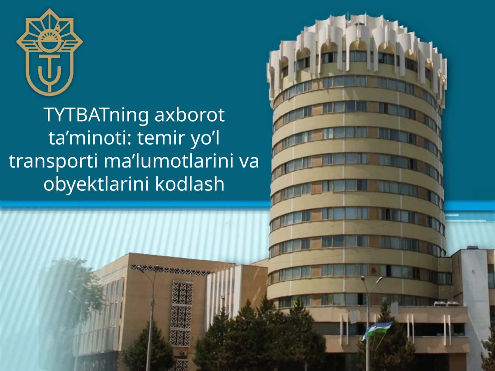 TYTBATning axborot ta’minoti: temir yo’l transporti ma’lumotlarini va obyektlarini kodlash 1