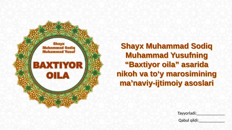 Shayx Muhammad Sodiq Muhammad Yusufning "Baxtiyor oila" asarida nikoh va to'y marosimining ma'naviy-ijtimoiy asoslari 1