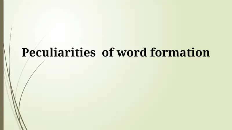 Peculiarities of word formation 1