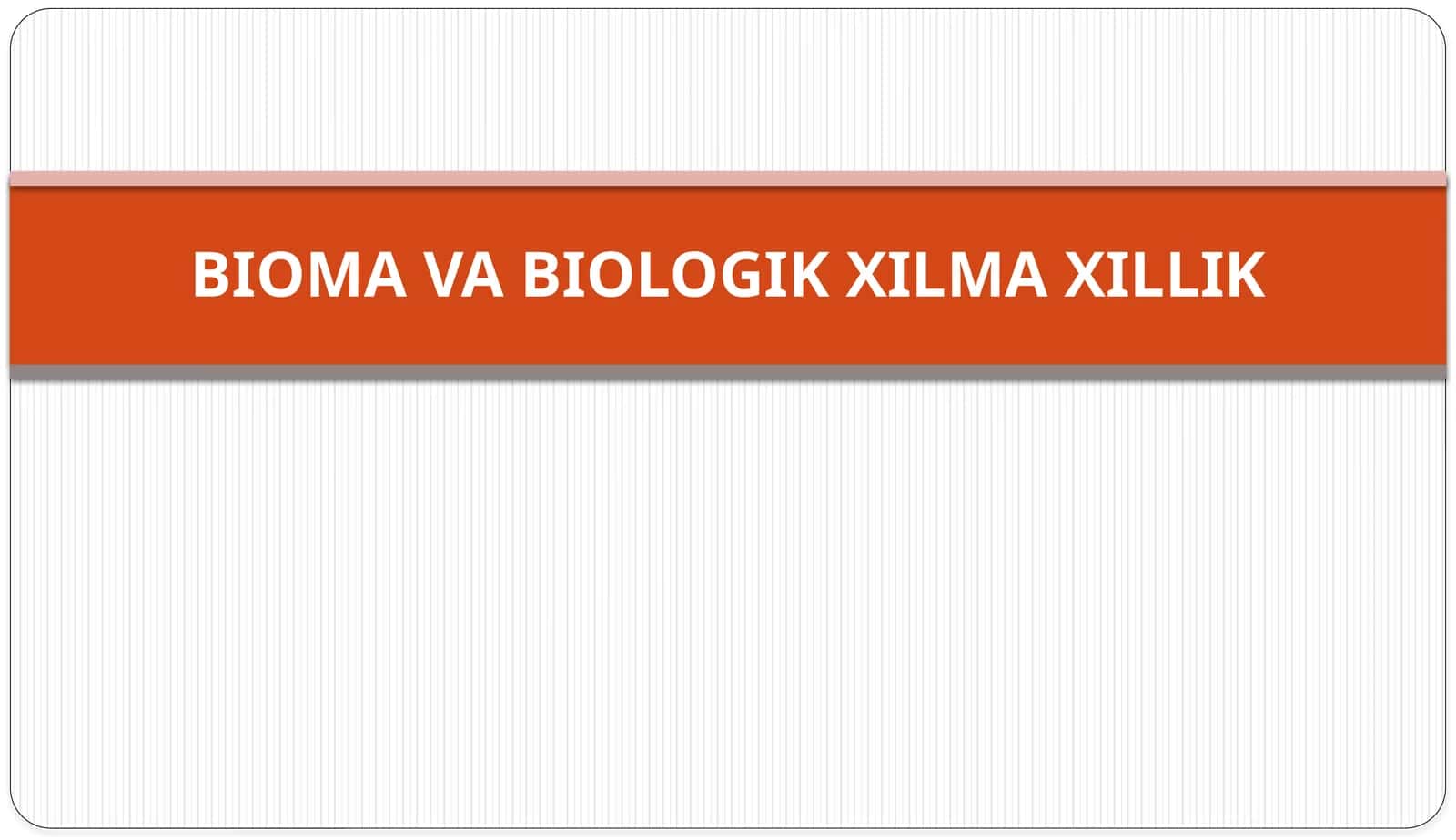 BIOMA VA BIOLOGIK XILMA XILLIK 1
