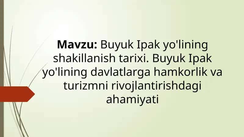 Buyuk Ipak yo'lining shakillanish tarixi. Buyuk Ipak yo'lining davlatlarga hamkorlik va turizmni rivojlantirishdagi ahamiyati 1