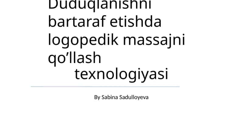 Duduqlanishni bartaraf etishda logopedik massajni qo’llash texnologiyasi 1